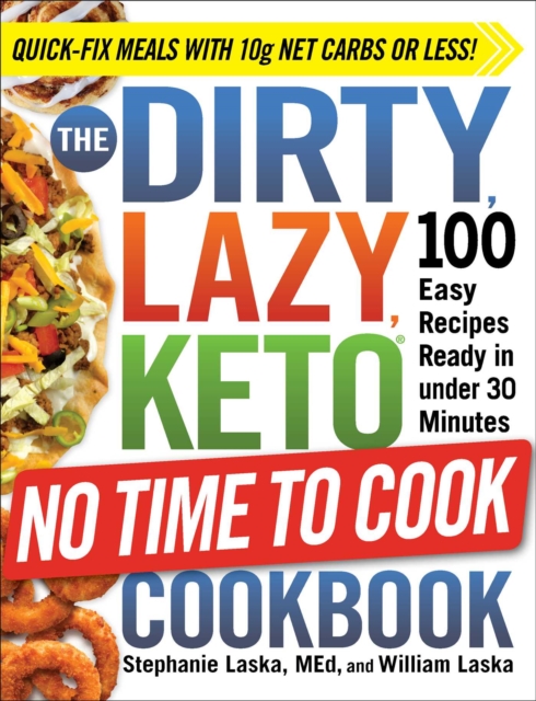 DIRTY, LAZY, KETO No Time to Cook Cookbook