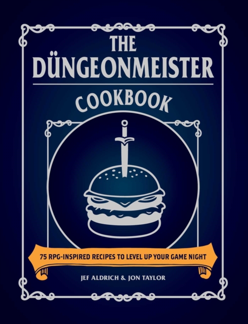 The Dungeonmeister Cookbook