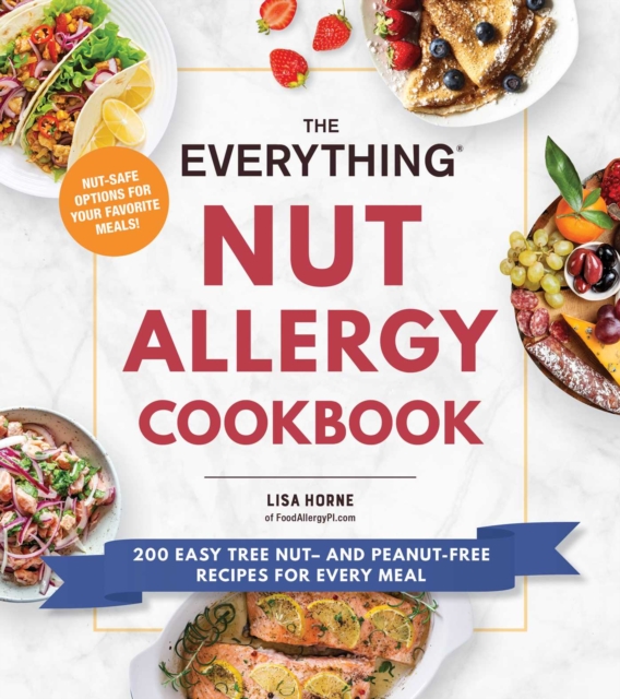 Everything Nut Allergy Cookbook