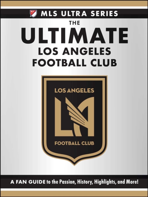 The Ultimate Los Angeles Football Club