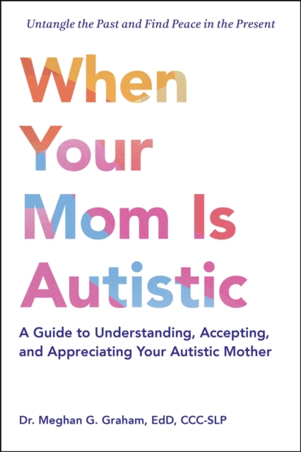 When Your Mom Is Autistic