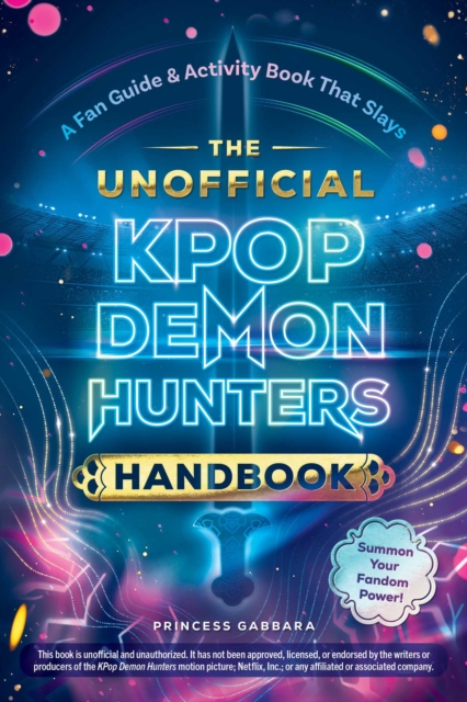The Unofficial KPop Demon Hunters Handbook