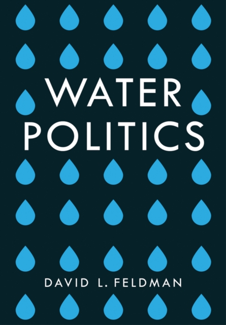 Water Politics - Governing Our Most Precious Resource