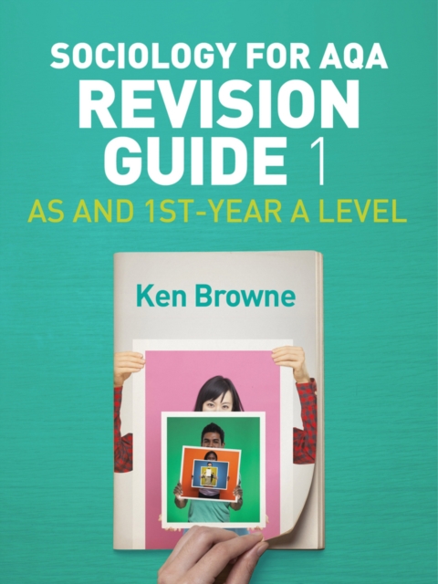 Sociology for AQA Revision Guide 1: AS and 1st-Year A Level