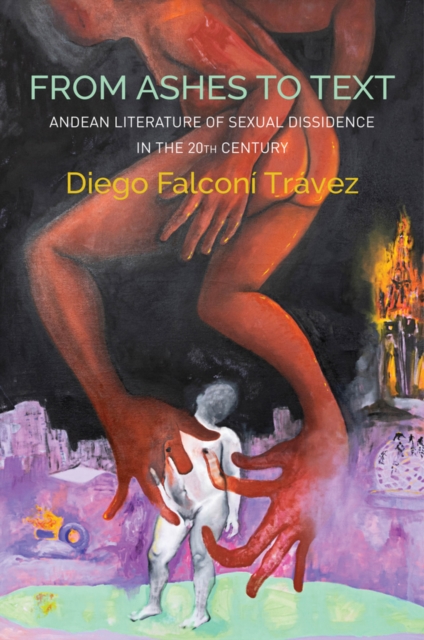 From Ashes to Text: Andean Literature of Sexual Di ssidence in the 20th Century