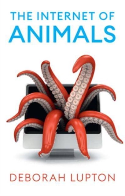 Internet of Animals: Human-Animal Relationship s in the Digital Age