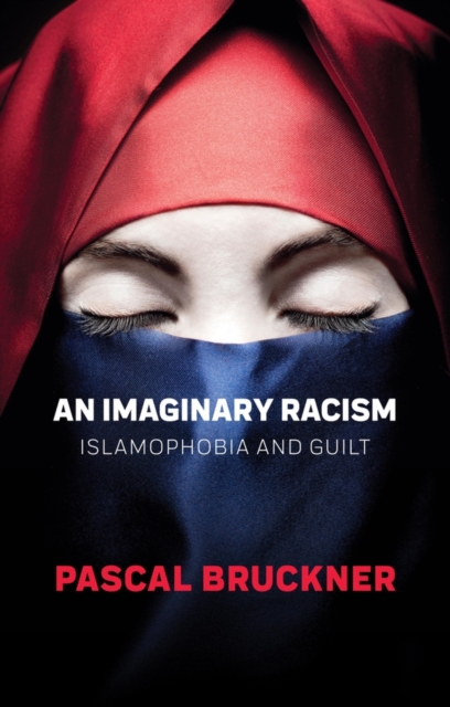 Imaginary Racism - Islamophobia and Guilt