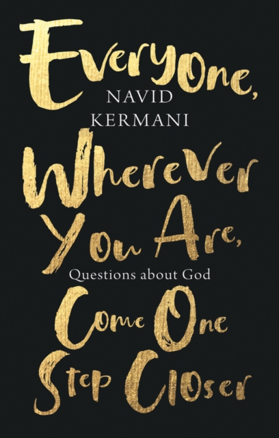 Everyone, Wherever You Are, Come One Step Closer: Questions about God