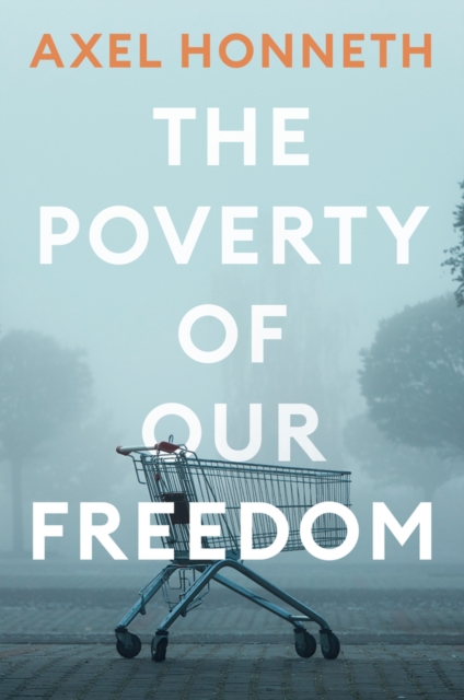 Poverty of Our Freedom: Essays 2012-2019