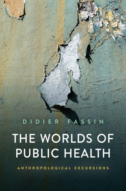 Worlds of Public Health: Anthropological Excur sions