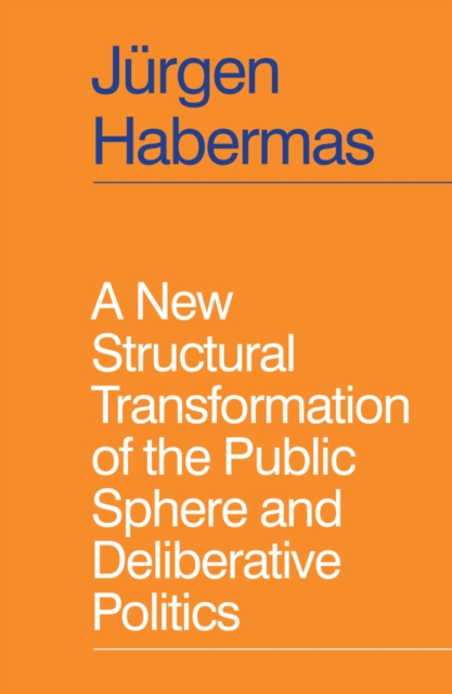 New Structural Transformation of the Public Sphere and Deliberative Politics