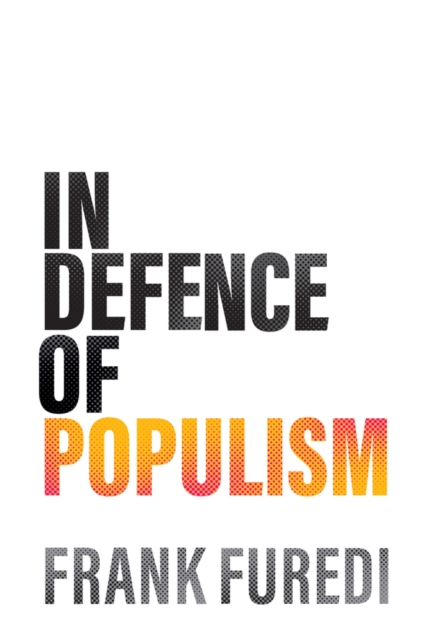 In Defence of Populism