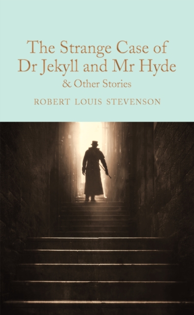 Strange Case of Dr Jekyll and Mr Hyde and other stories