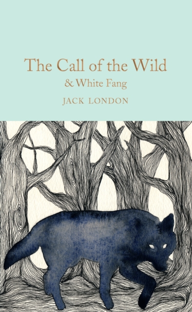 The Call of the Wild & White Fang (Macmillan Collector's Library)