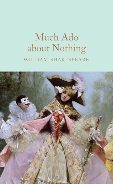 Much Ado About Nothing (Macmillan Collector's Library)