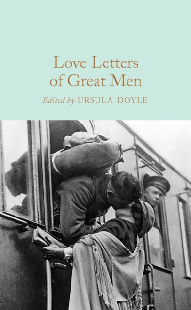 Love Letters of Great Men (Macmillan Collector's Library)