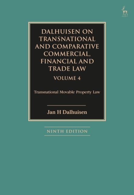 Dalhuisen on Transnational and Comparative Commercial, Financial and Trade Law Volume 4