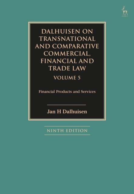 Dalhuisen on Transnational and Comparative Commercial, Financial and Trade Law Volume 5