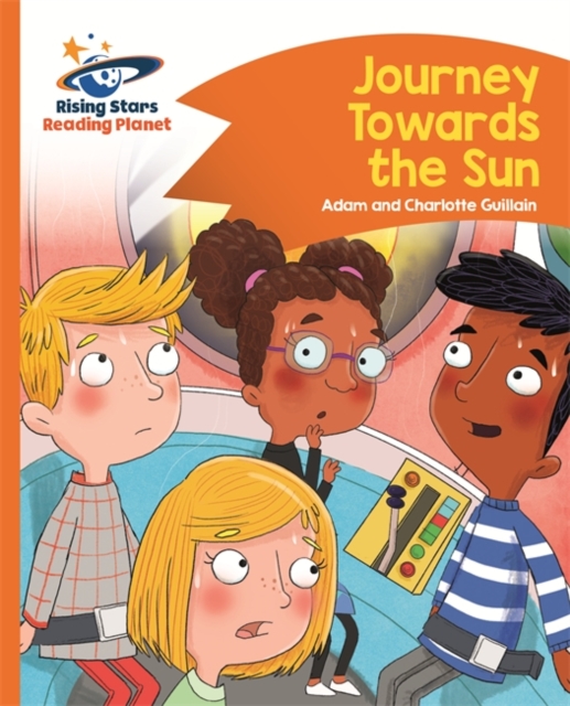 Reading Planet - Journey Towards the Sun  - Orange: Comet Street Kids