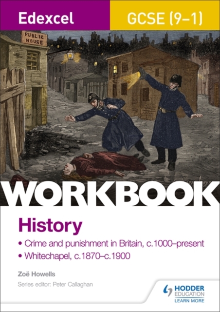 Edexcel GCSE (9-1) History Workbook: Crime and Punishment in Britain, c1000-present and Whitechapel, c1870-c1900
