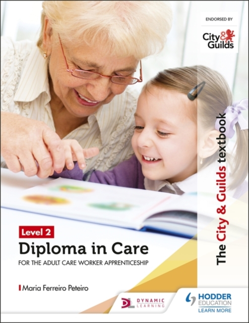 City & Guilds Textbook Level 2 Diploma in Care for the Adult Care Worker Apprenticeship