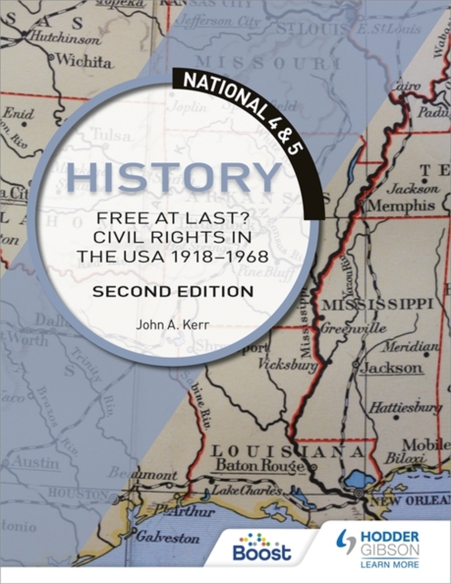 National 4 & 5 History: Free at Last? Civil Rights in the USA 1918-1968, Second Edition