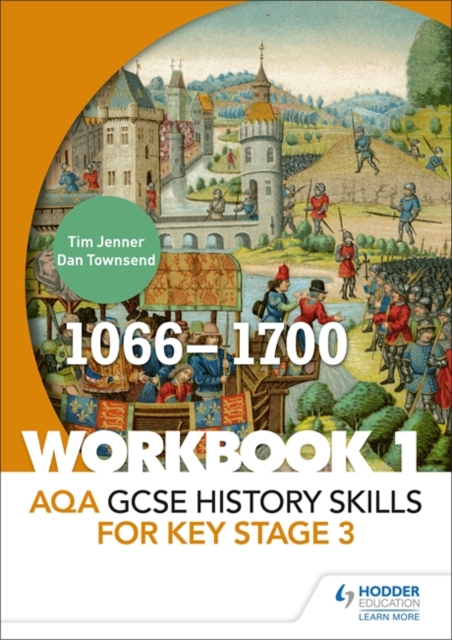AQA GCSE History skills for Key Stage 3: Workbook 1 1066-1700