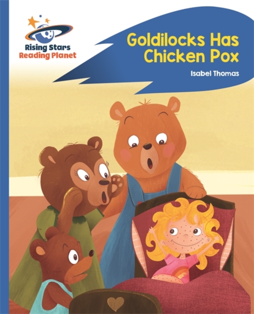 Reading Planet - Goldilocks Has Chicken Pox - Blue: Rocket Phonics