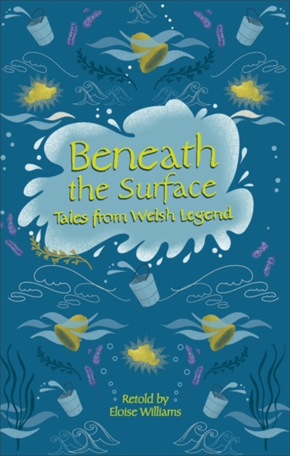 Reading Planet - Beneath the Surface and other Welsh Tales of Mystery - Level 7: Fiction (Saturn)
