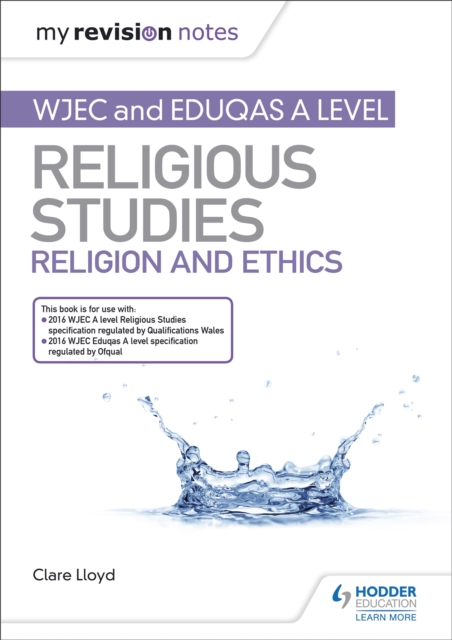 My Revision Notes: WJEC and Eduqas A level Religious Studies Religion and Ethics