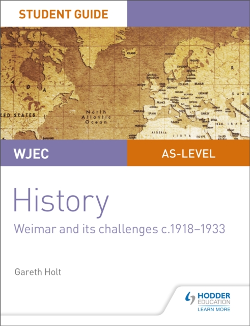 WJEC AS-level History Student Guide Unit 2: Weimar and its challenges c.1918-1933