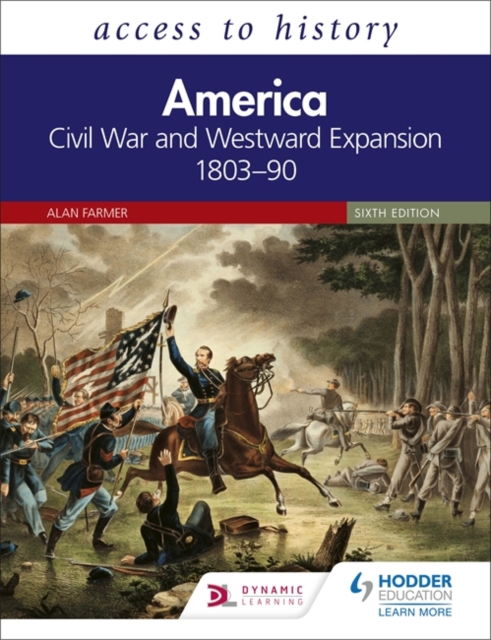 Access to History: America: Civil War and Westward Expansion 1803-90 Sixth Edition