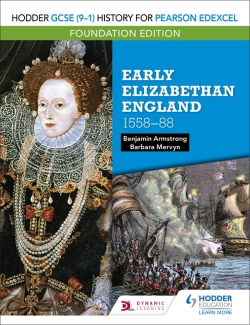 Hodder GCSE (9-1) History for Pearson Edexcel Foundation Edition: Early Elizabethan England 1558-88