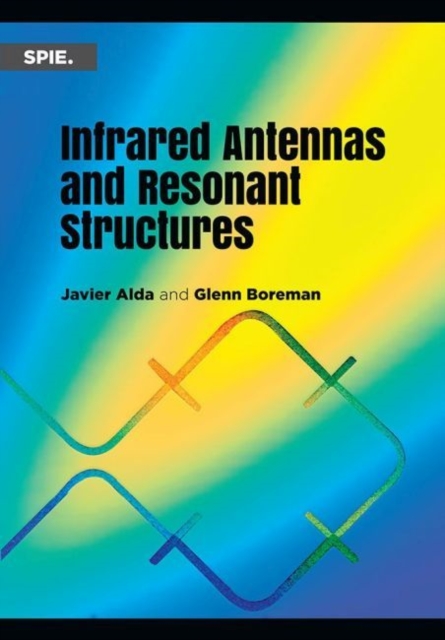 Infrared Antennas and Resonant Structures