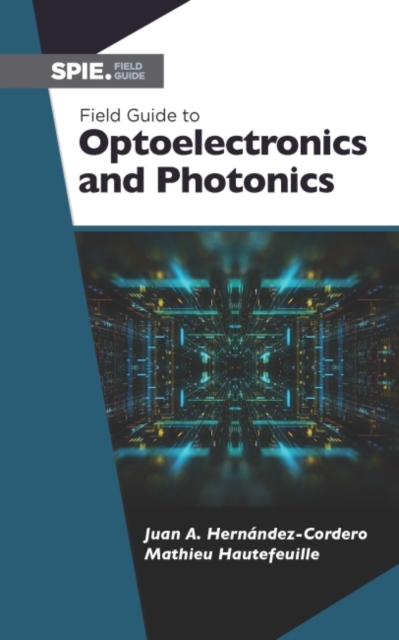 Field Guide to Optoelectronics and Photonics