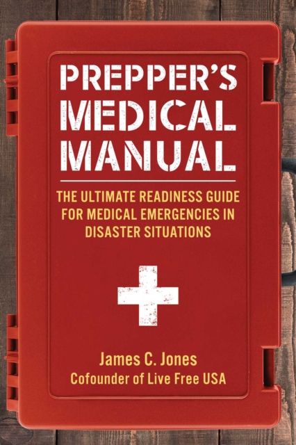 Prepper's Medical Manual