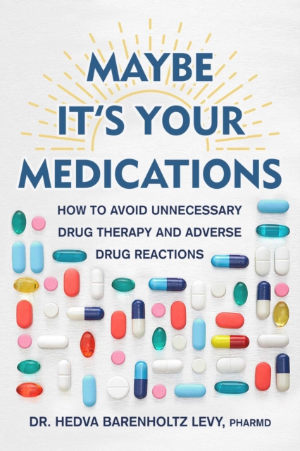 Maybe It's Your Medications