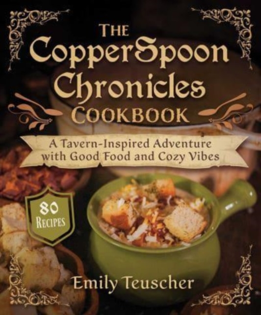 The CopperSpoon Chronicles Cookbook