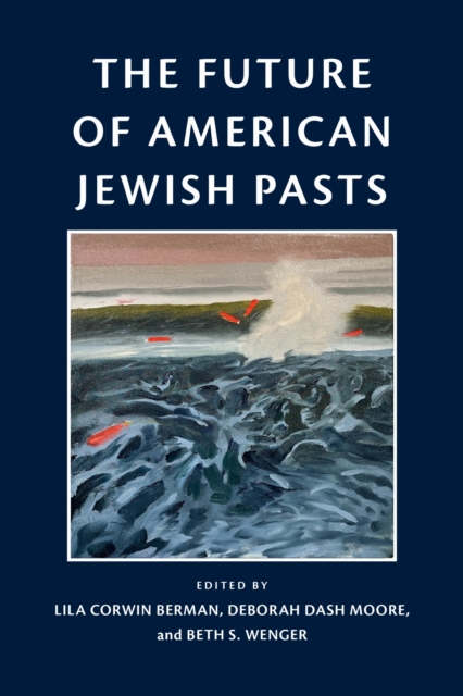 The Future of American Jewish Pasts
