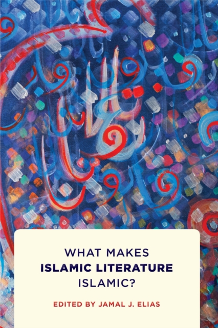 What Makes Islamic Literature Islamic?