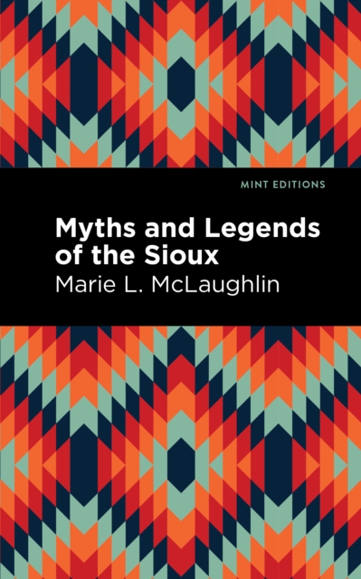 Myths and Legends of the Sioux