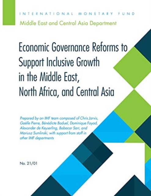 Economic Governance Reforms to Support Inclusive Growth in the Middle East, North Africa, and Central Asia