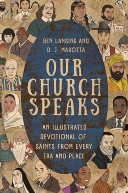 Our Church Speaks - An Illustrated Devotional of Saints from Every Era and Place