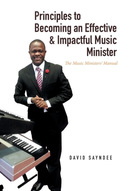 Principles to Becoming an Effective & Impactful Music Minister
