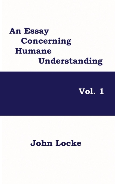 Essay Concerning Humane Understanding, Vol. 1