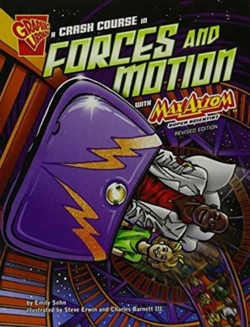 Graphic Science Crash Course in Forces and Motion with Max Axiom, Super Scientist