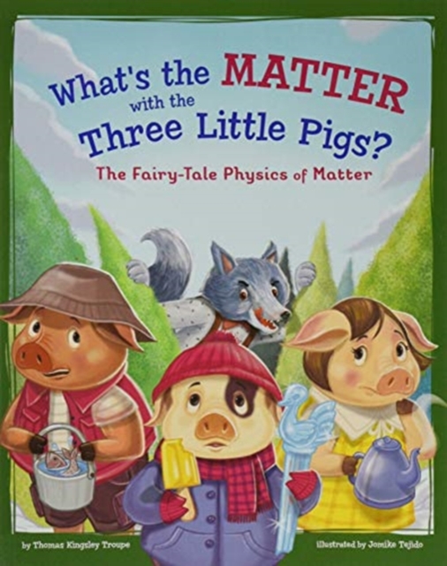 What's the Matter with the Three Little Pigs?: The Fairy-Tale Physics of Matter