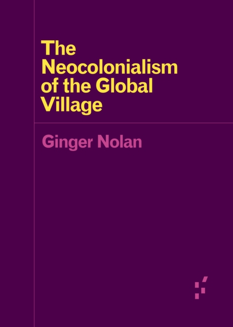 Neocolonialism of the Global Village