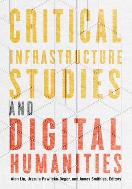 Critical Infrastructure Studies and Digital Humanities