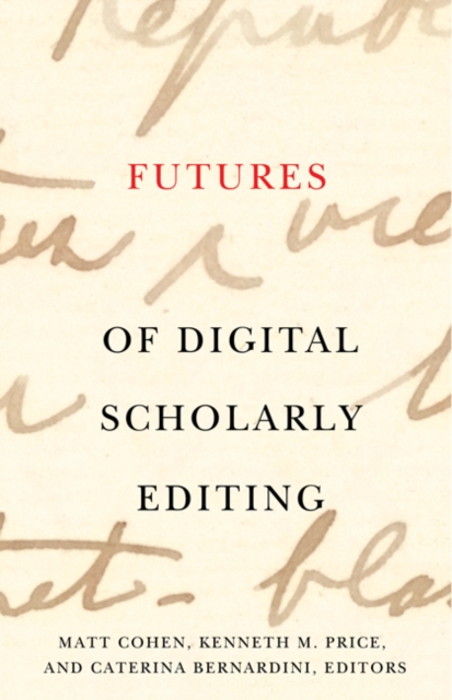 Futures of Digital Scholarly Editing